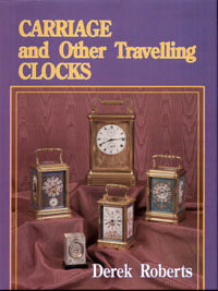 Roberts, D.: - Carriage and other travelling Clocks.