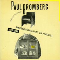 BROMBERG  -  Teunissen, Marcel: - Paul Bromberg [1893-1949]. Binnenhuisarchitect en publicist.