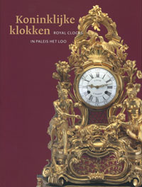 Molen, J.R. ter, J.J.L. Haspels, A.M.L.E. Erkelens et al: - Koninklijke klokken/ Royal Clocks in Paleis Het Loo.