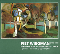 WIEGMAN (P) - Spijk, Piet &  D. Kuyken-Schneider & C. Buisman: - Piet Wiegman [1885-1963]. Schilder van de Bergense School. Graficus-Ceramist-Poppensnijder.