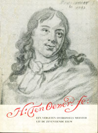 OEVER -  Verbeek, J. & J.W. Schotman: - Hendrick ten Oever: een vergeten Overijssels meester uit de 17e eeuw.