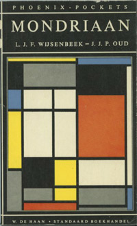 MONDRIAAN -  Oud, Dr. J. J. P., Mr. L. J. F. Wijsenbeek.: - Mondriaan.