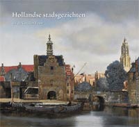 Suchtelen, Ariane van & Arthur K. Wheelock: - Hollandse stadsgezichten uit de Gouden Eeuw.