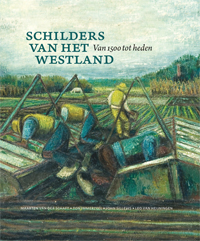 Schaft, Maarten van der & Ton Immerzeel, John Sillevis. Leo van Heijningen - Schilders van het Westland. Van 1500 tot heden.