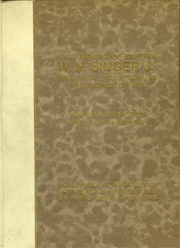 SINGER -  Siedenburg, J.: - The American painter W.H. Singer Jr. and his position in the world of art. Reviews selected by J. Siedenburg. [Singed copy].
