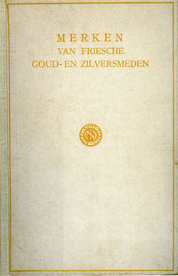 Voet Jr., Elias & R. Visscher: - Merken van Friesche Goud- en zilversmeden. Voorafgegaan door de Leeuwarden goud- en zilversmeden uit de XVe, XVII en XVIIIe eeuw.