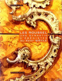 Quere, Francois: - Les Roussel. Une dynastie d'ebenistes au XVIIIe siecle.