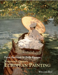 Rau, William: - Nineteenth-Century European Painting. From Barbizon to Belle Epoque.