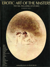 Smith, Bradley & Henry Miller (introd.). - Erotic Art of the Masters. The 18th., 19th. & 20th centuries.