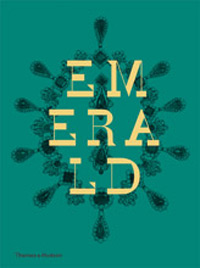 Self, Jonathan & Joanna Hardy & Franca Sozzani & Hettie Judah: - Emerald. Twenty-one Centuries of Jewelled Opulence and Power.