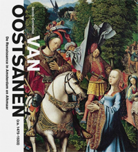 OOSTSANEN -  Meuwissen, Daantje & Peter van den Brink,  Henri L.M.Dufoer, et al: - Jacob Cornelisz Van Oostsanen (ca. 1475-1533). De Renaissance in Amsterdam en Alkmaar.