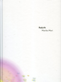MORI -  Tezuka, Miwako & Brett Littman & Takayo Iida: - Rebirth. Recent work by Mariko Mori.