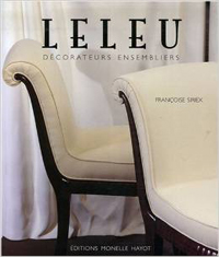 LELEU -  Siriex, Francoise: - Leleu: Decorateurs ensembliers.