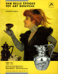 Nys, Wim: - Van Belle Epoque tot Art Nouveau. Belgisch Zilver 1868-1914. / L'orfevrerie belge / Belgisches Silber / Belgian Silver 1868-1914 /