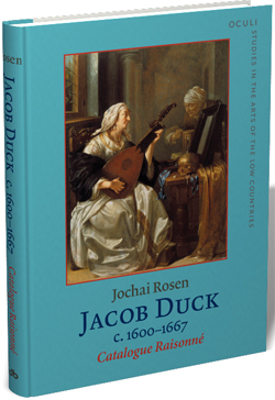 DUCK -  Rosen, Jochai: - Jacob Duck (C. 1600-1667). Catalogue Raisonn.