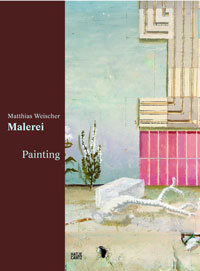 WEISCHER -  Stegmann,  Markus &  Jean-Christophe Ammann & Rudij Bergmann: - Matthias Weischer: Malerrei / Painting
