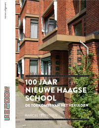Teunissen, Marcel & Peter de Ruig, ea. (fotografie): - 100 jaar Nieuwe Haagse School. De toekomst van het verleden.