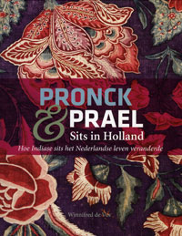 Vos,  Winnifred de: - Pronck & Prael. Sits in Holland,  Hoe de Indiase sits het Nederlandse leven veranderde.