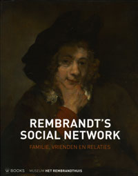 REMBRANDT -   Runia, Epco: - Rembrandt's Social Network.  Familie, Vrienden en relaties.
