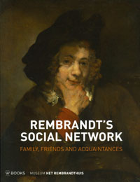 REMBRANDT -   Runia, Epco: - Rembrandt's Social Network.  Family, Friends and Aquintances