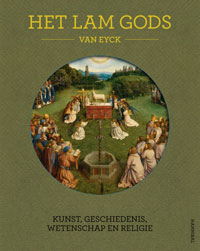 EYCK -  Praet, Danny & Maximiliaan Martens - Het Lam Gods - Kunst, geschiedenis, wetenschap en religie.