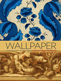 Thibaut-Pomerantz, Carolle: - Wallpaper. A History of Style and Trends