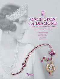 Prince Dimitri & Franois Curiel & Carolina Herrera: - Once Upon a Diamond: A family tradition of Royal Jewels.