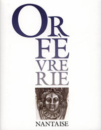 Muel, Franic & Catharine Arminjon (introduction): - Orfevrerie Nantaise.