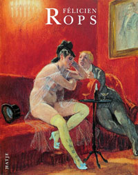 ROPS -  Neyer, Hans Joachim & Bernadette Bonnier & Vronique Leblanc: - Flicien Rops 1833-1898