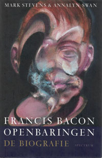 BACON - Stevens, Mark & Annalyn Swan: - Francis Bacon: openbaringen.