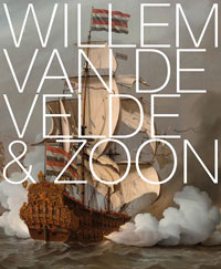 VELDE -  Vliet, Jeroen van: - Willem van de Velde & Zoon.