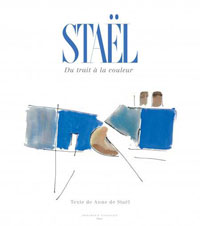STAEL -  Stal, Anne de: - Stal. Du trait a la couleur.
