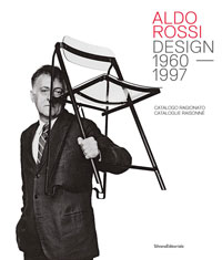 ROSSI -  Spangaro,  Chiara: - Aldo Rossi.  Design 1960-1997. Catalogue raisonn.