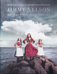 NELSON -  Nelson, Jimmy: - Jimmy Nelson Between the Sea and The Sky.