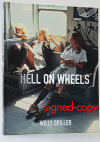 SPILLER -  Shapiro, Bill: - Willy Spiller. Hell on Wheels. New York Subway 1977-1984. SIGNED COPY